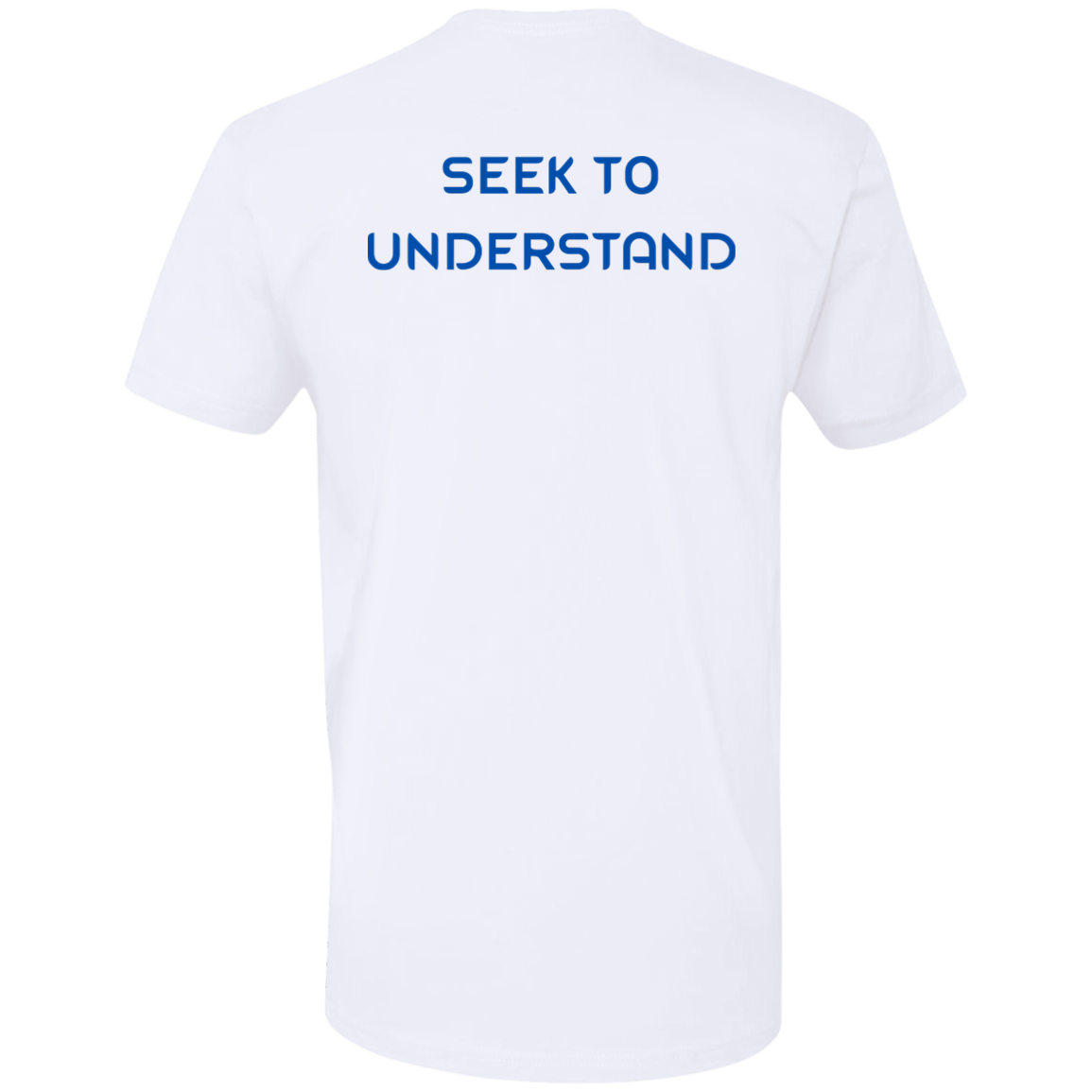 SEEK TO UNDERSTAND-Premium Short Sleeve T-Shirt