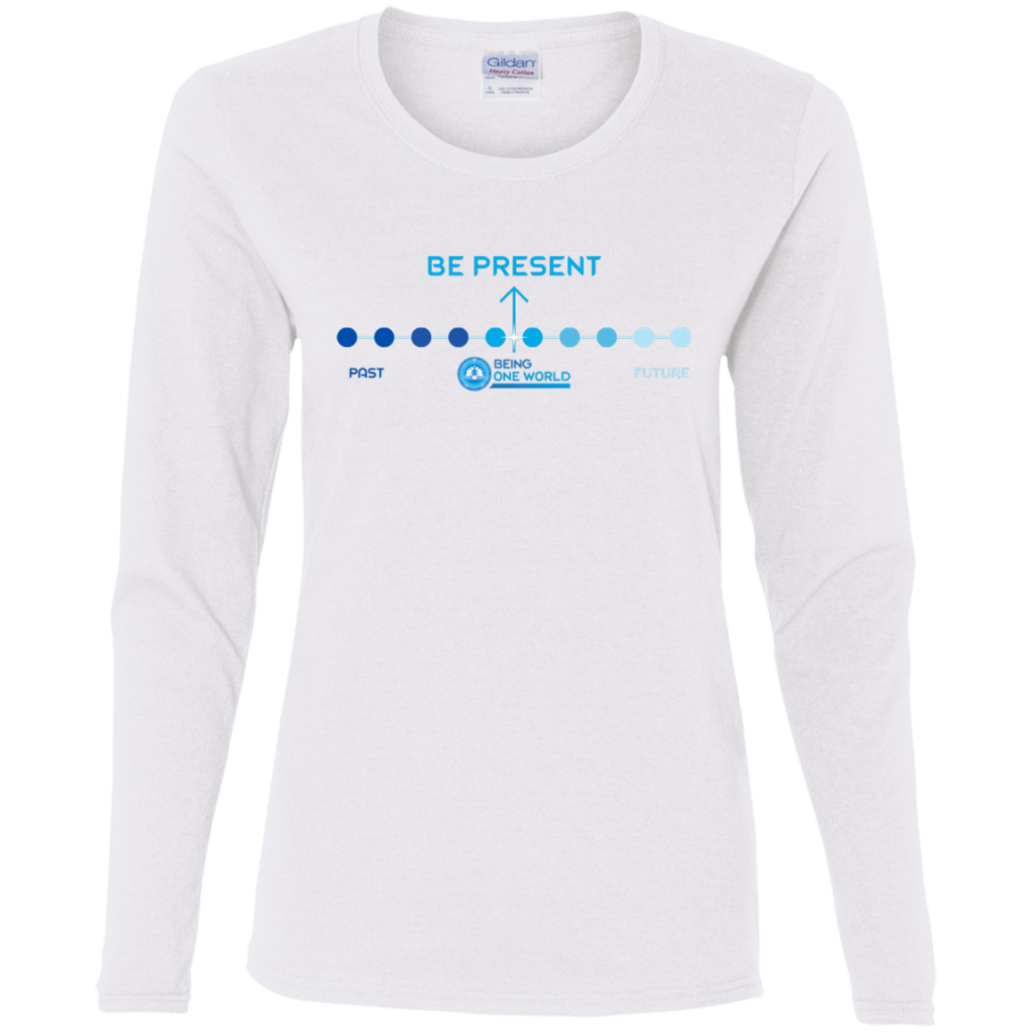 BE PRESENT -  Ladies' Cotton LS T-Shirt