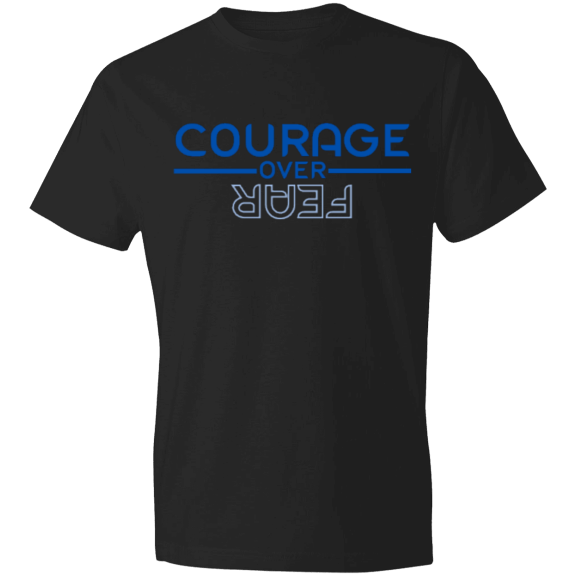 COURAGE OVER FEAR -Lightweight T-Shirt 4.5 oz