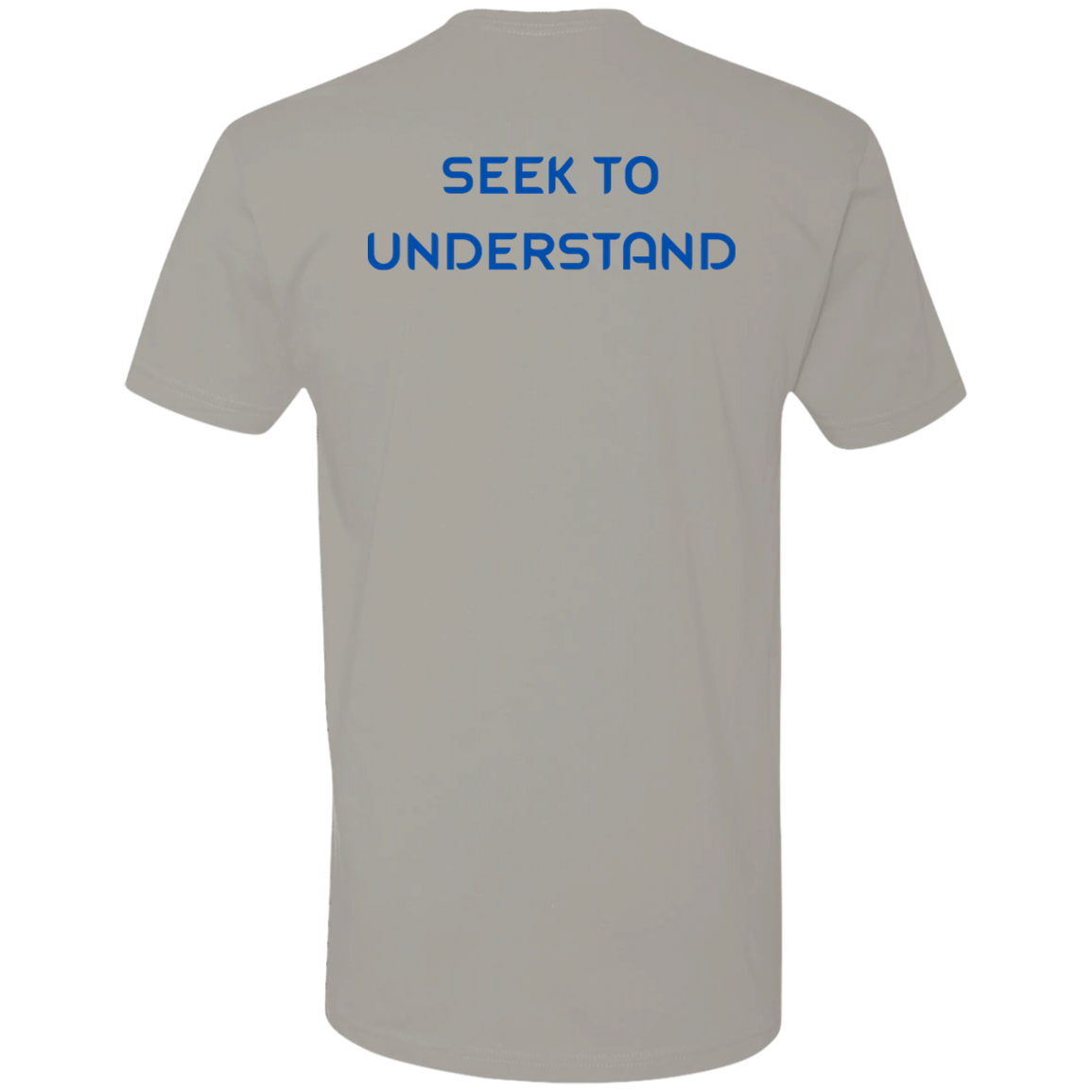 SEEK TO UNDERSTAND-Premium Short Sleeve T-Shirt