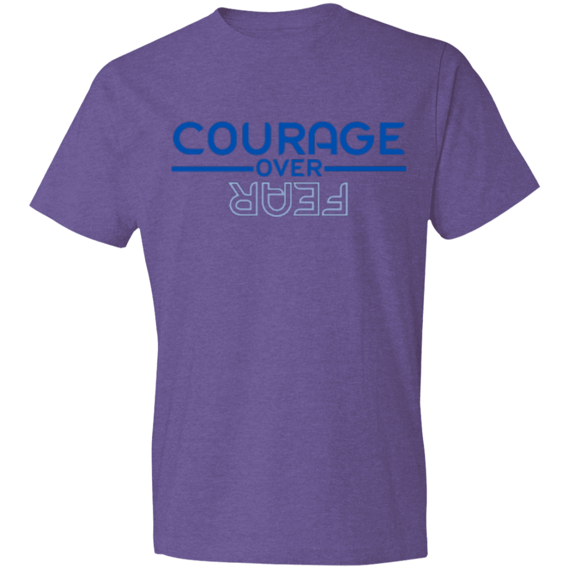 COURAGE OVER FEAR -Lightweight T-Shirt 4.5 oz