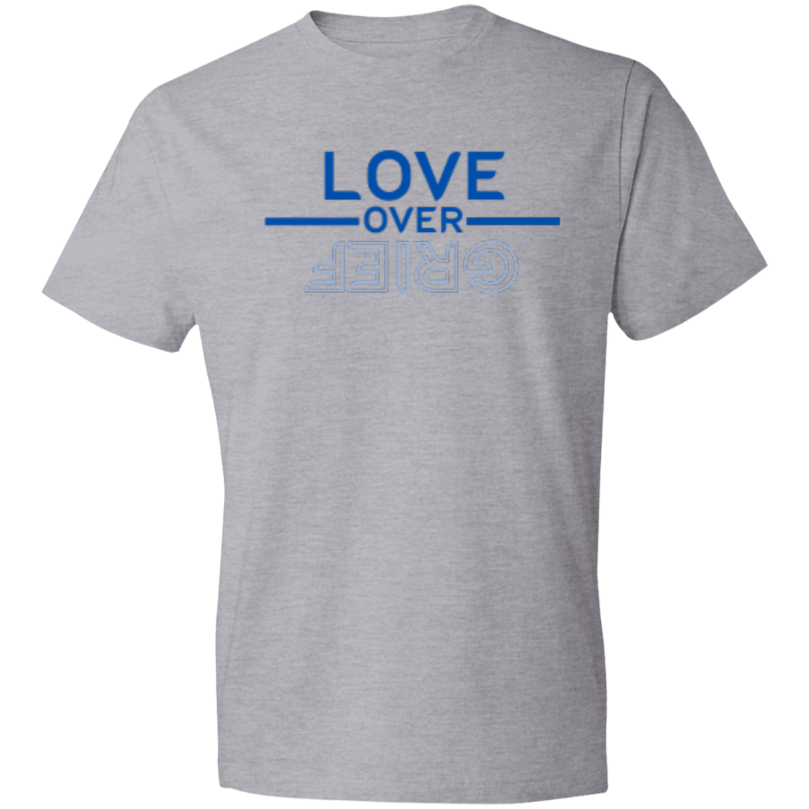 LOVE OVER GRIEF - Lightweight T-Shirt 4.5 oz