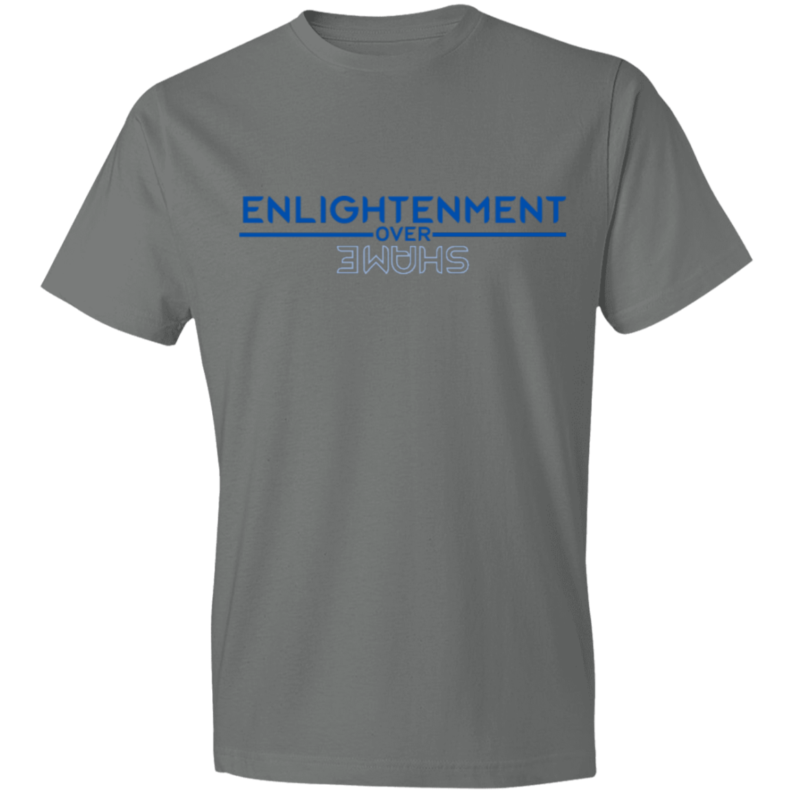 ENLIGHTENMENT OVER SHAME -Lightweight T-Shirt 4.5 oz