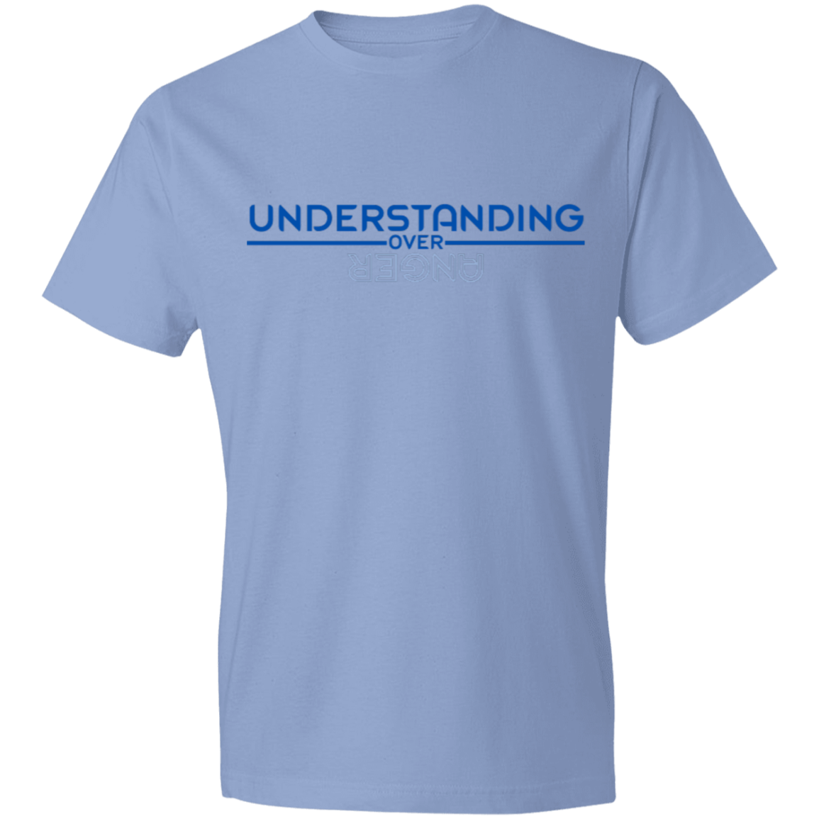 UNDERSTANDING OVER ANGER -Lightweight T-Shirt 4.5 oz