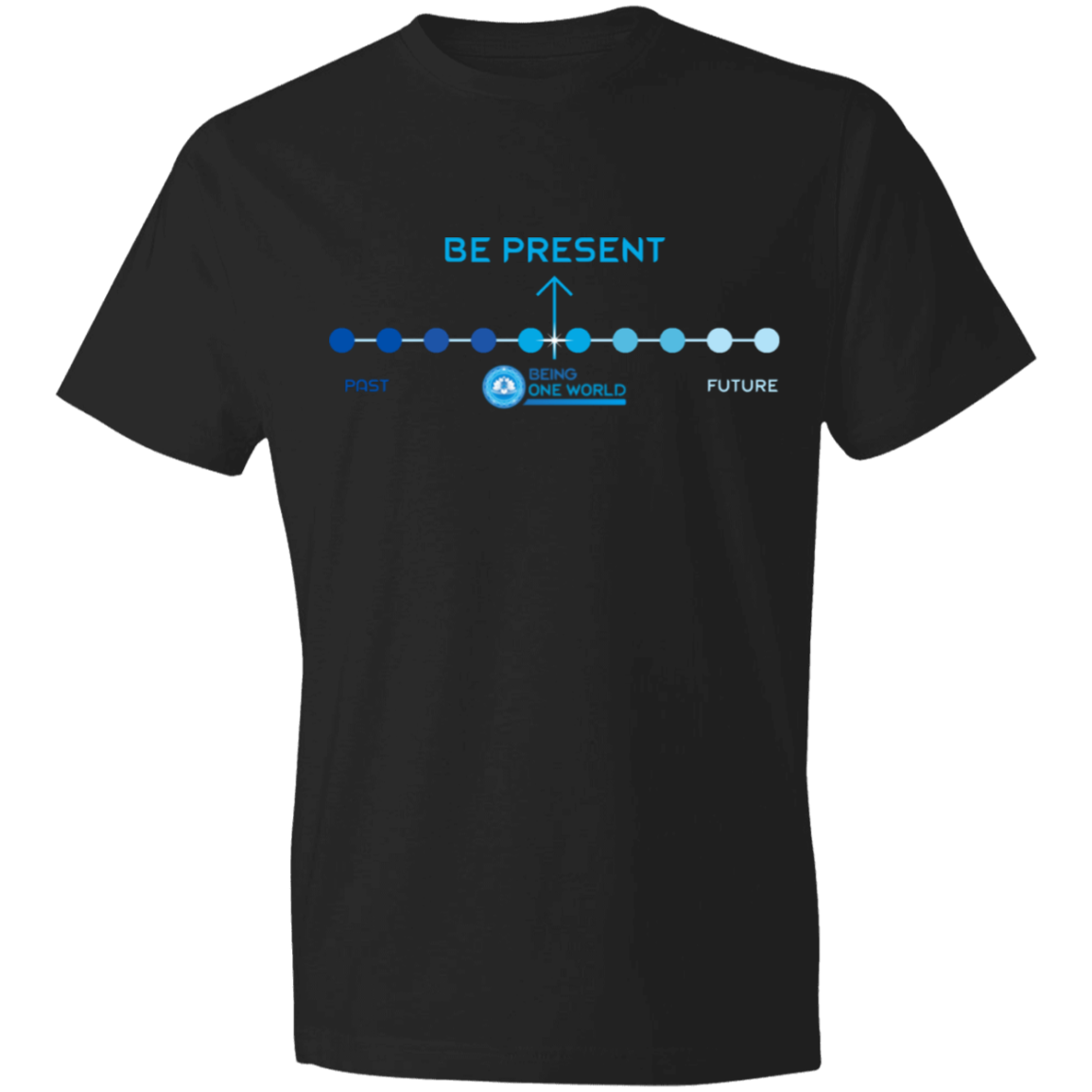 BE PRESENT - Lightweight T-Shirt 4.5 oz