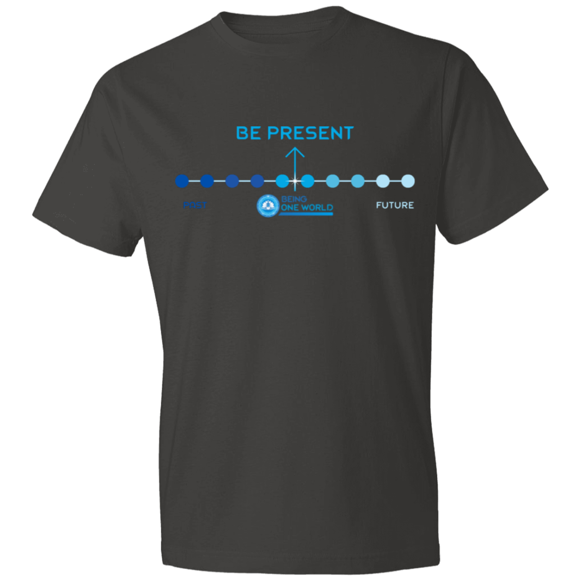 BE PRESENT - Lightweight T-Shirt 4.5 oz