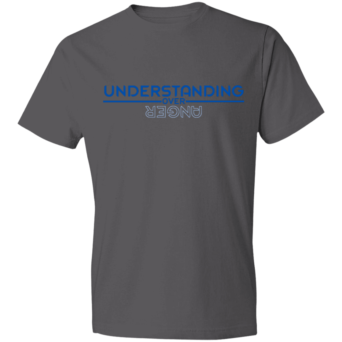 UNDERSTANDING OVER ANGER -Lightweight T-Shirt 4.5 oz