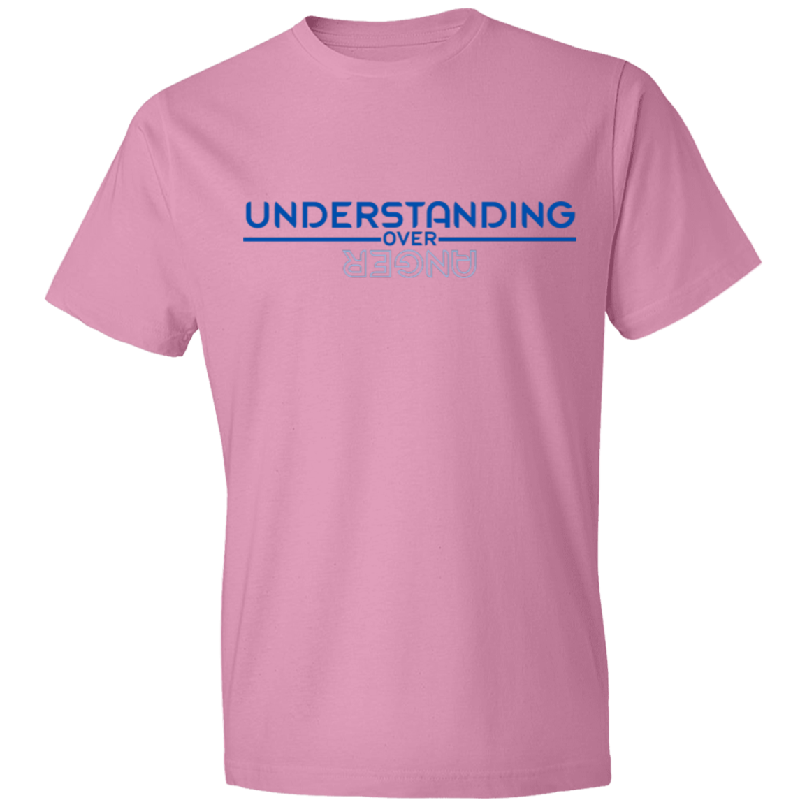 UNDERSTANDING OVER ANGER -Lightweight T-Shirt 4.5 oz