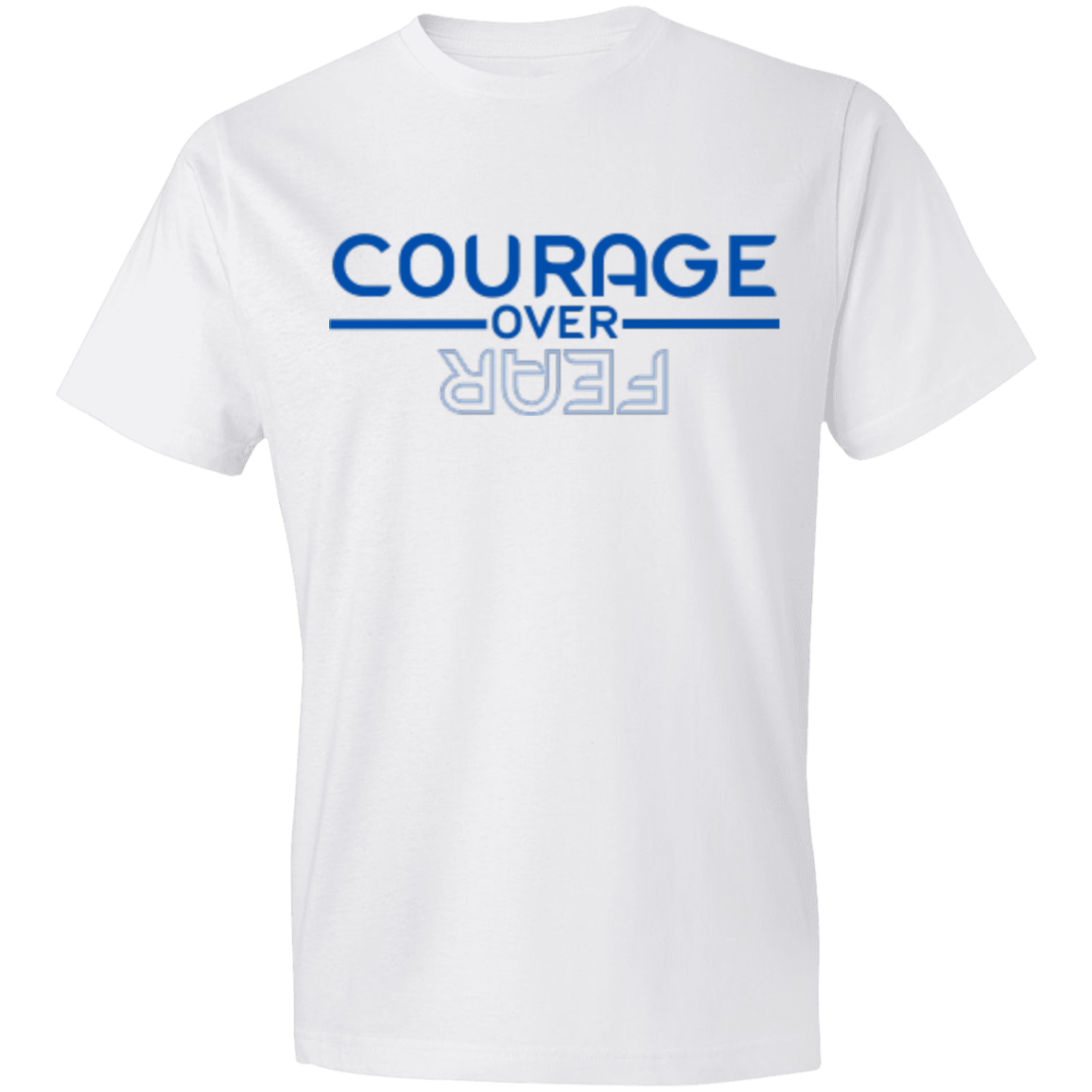 COURAGE OVER FEAR -Lightweight T-Shirt 4.5 oz