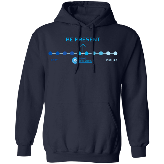 Be Present - Pullover Hoodie