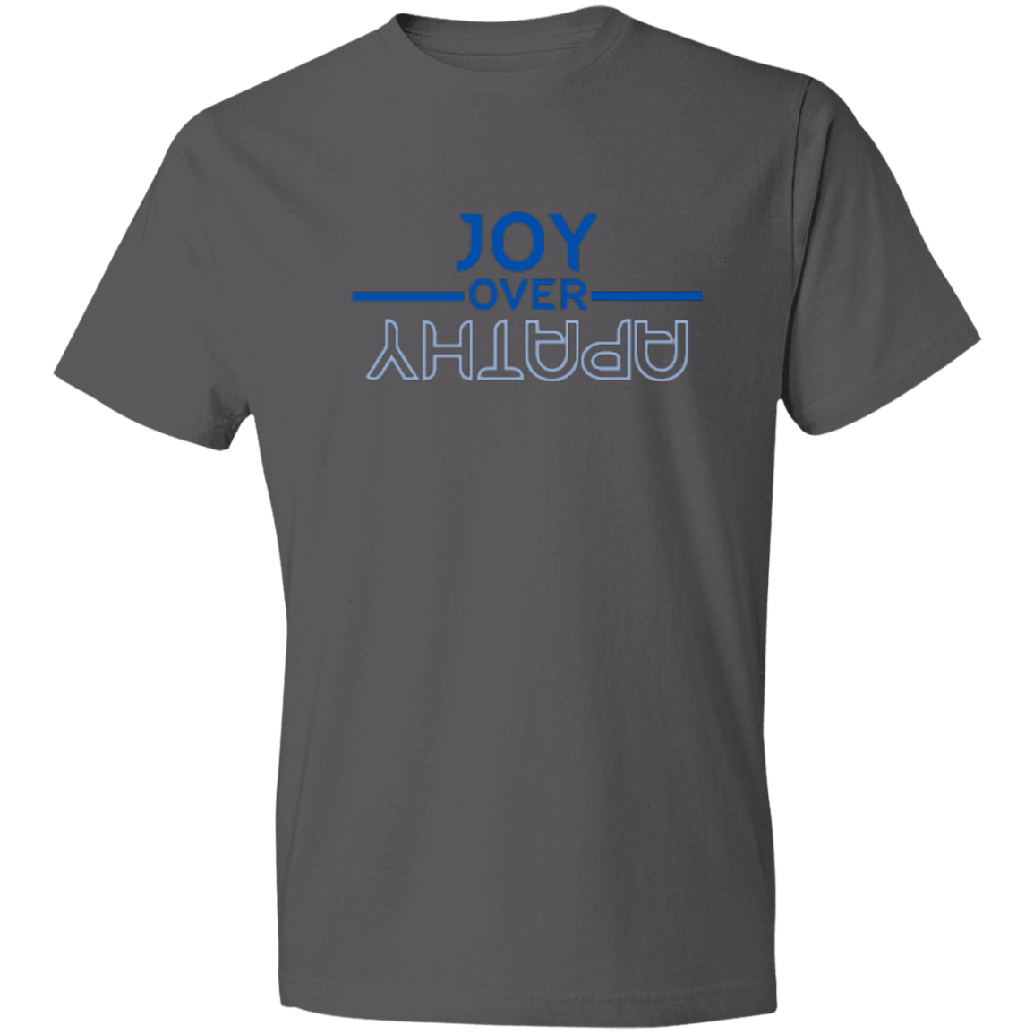 JOY OVER APATHY -Lightweight T-Shirt 4.5 oz