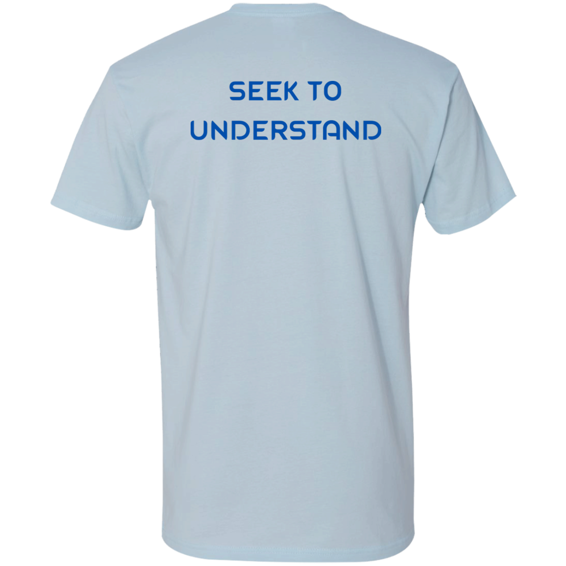 SEEK TO UNDERSTAND-Premium Short Sleeve T-Shirt