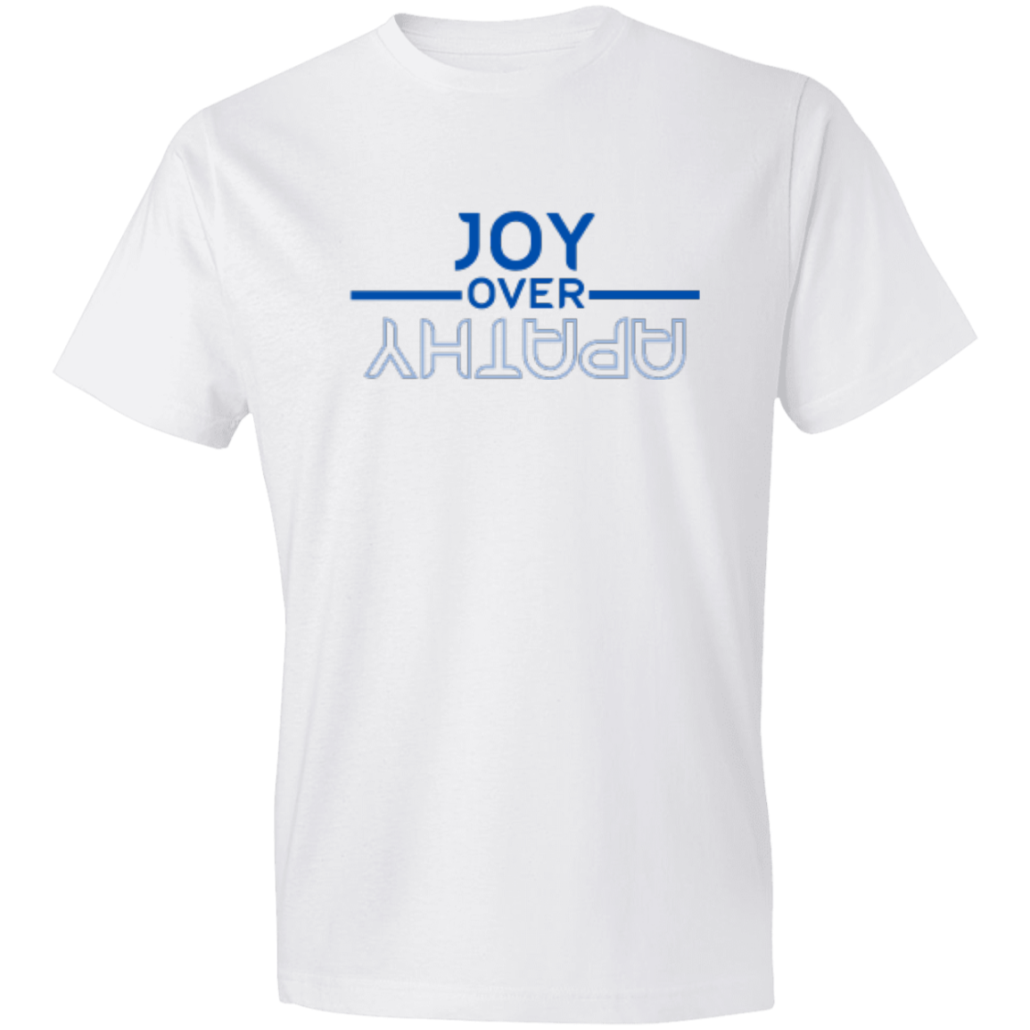 JOY OVER APATHY -Lightweight T-Shirt 4.5 oz