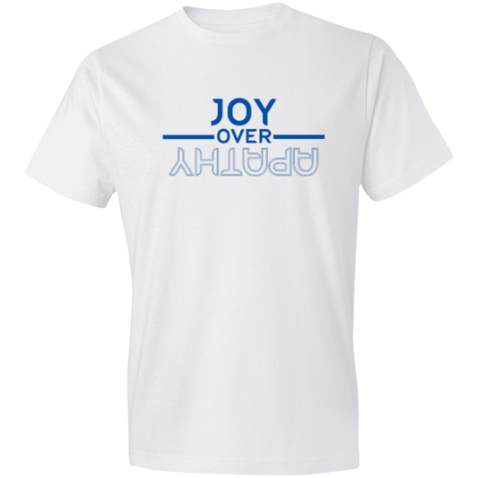 JOY OVER APATHY -Lightweight T-Shirt 4.5 oz