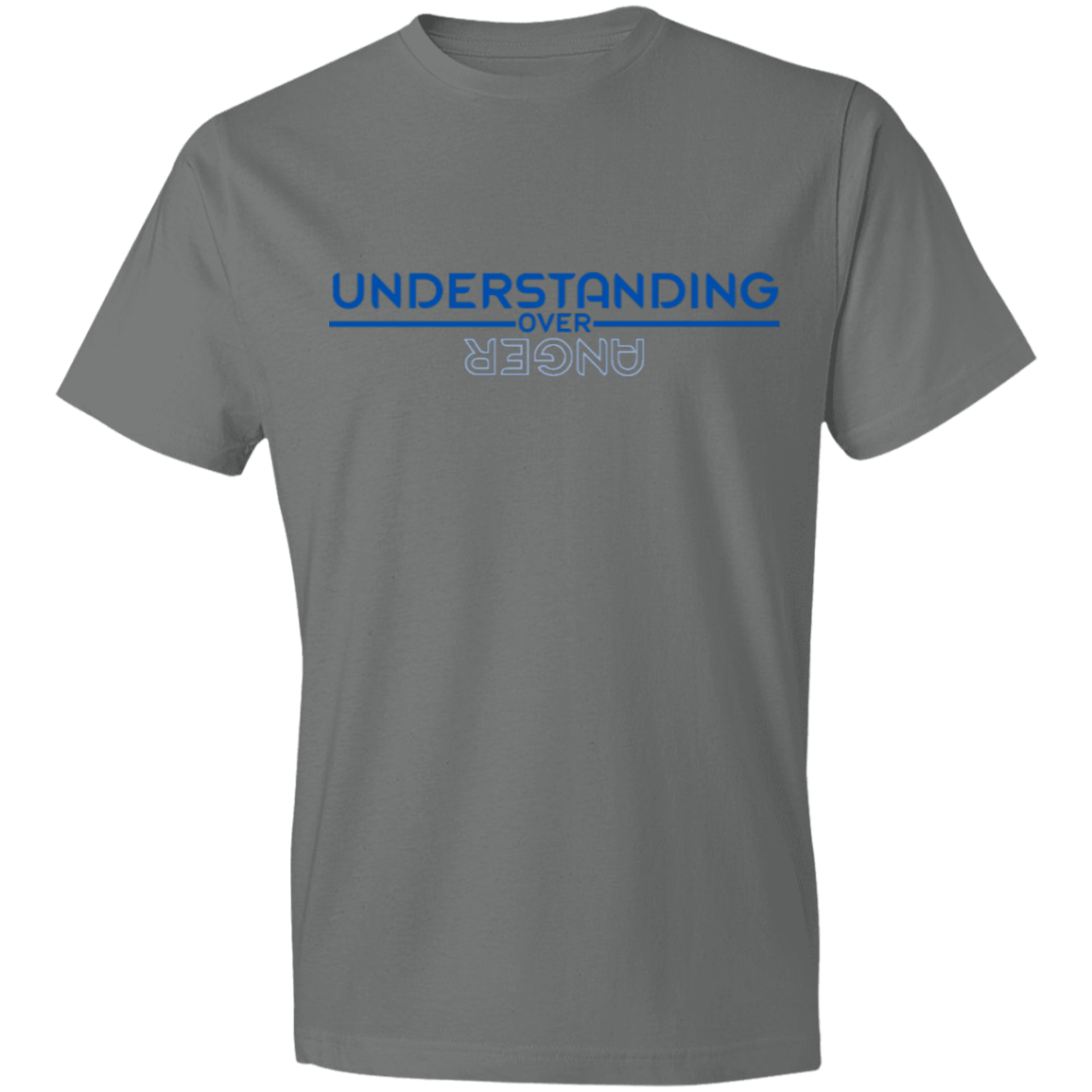 UNDERSTANDING OVER ANGER -Lightweight T-Shirt 4.5 oz